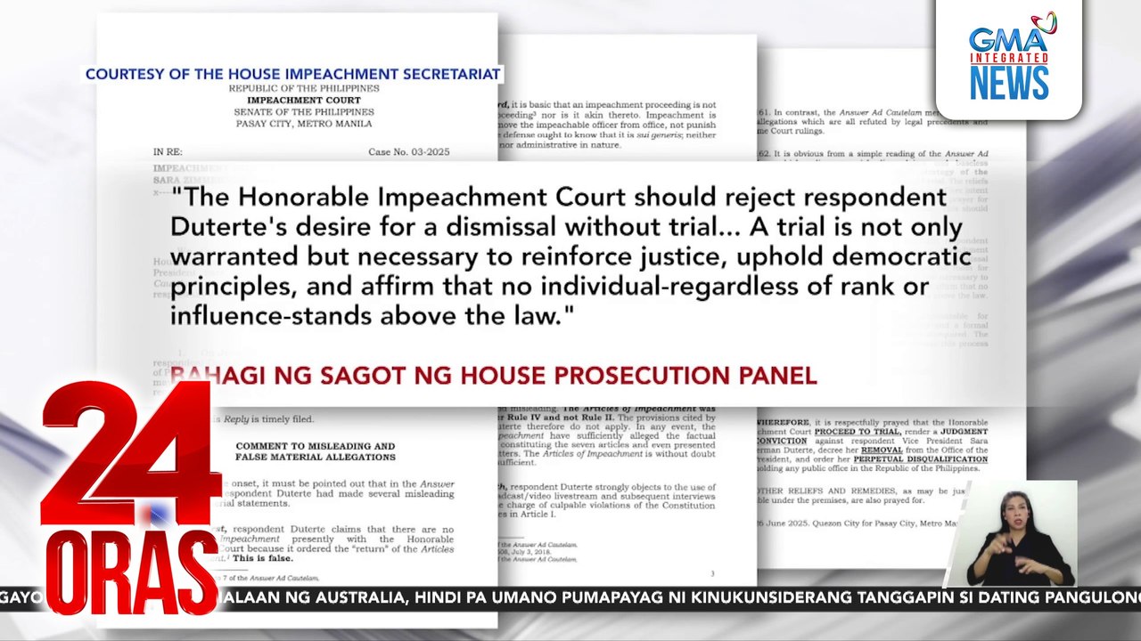 Hiniling ng Prosecution sa Senate Impeachment Court na simulan na ang paglilitis at tanggihan ang kahilingan ni VP Duterte na idismiss ang kaso | 24 Oras
