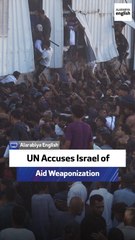 UN Accuses Israel of Aid Weaponization