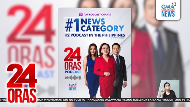 24 Oras podcast , No. 1 sa news category at no. 2 across all categories sa Apple PH podcasts | 24 Oras