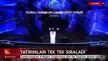 Cumhurbaşkanı Erdoğan: Ulaştırmaya dair her başlıkta destan yazdık