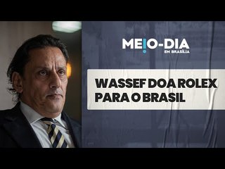 Wassef admite que comprou Rolex com o próprio dinheiro