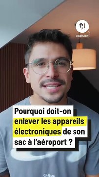 Pourquoi tu dois poser tous tes appareils électroniques quand tu vas à l'aéroport ?