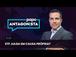 Papo Antagonista: STF julga em causa própria?