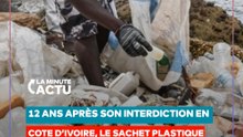 INTERDICTION DES SACHETS PLASTIQUES EN CÔTE D’IVOIRE : UN DÉCRET RESTÉ LETTRE MORTE