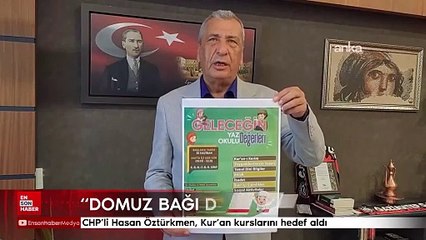 CHP’li Hasan Öztürkmen, Kur'an kurslarını hedef aldı