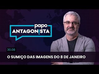 Papo Antagonista: O sumiço das imagens do 8 de janeiro