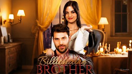 My Ex's Billionaire Brother Full Movie