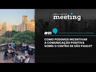 Como podemos incentivar a comunicação positiva sobre o centro de São Paulo?