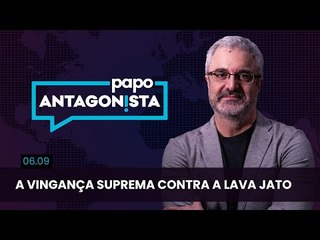 Papo Antagonista - A vingança suprema contra a Lava Jato