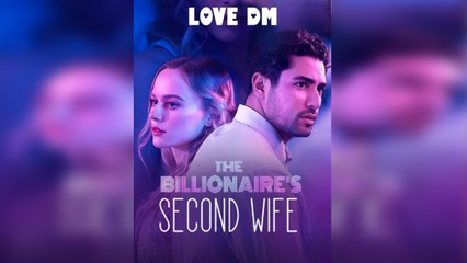 The Billionaire's Second Wife Full Movie - FULLHD #ShortDrama