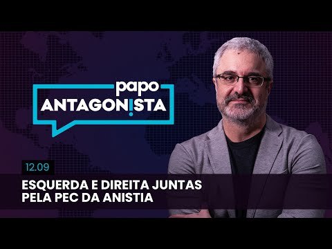 Papo Antagonista: Esquerda e direita juntas pela PEC da Anistia