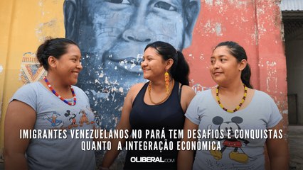 Imigrantes venezuelanos no Pará tem desafios e conquistas quanto  a integração econômica