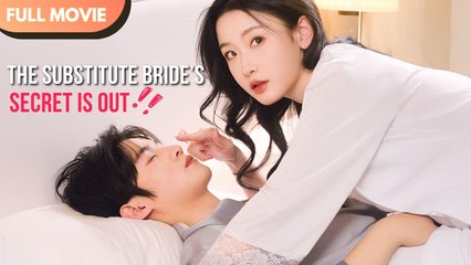 The Bride's Substitute | Full Movie in English Subtitles 🎬