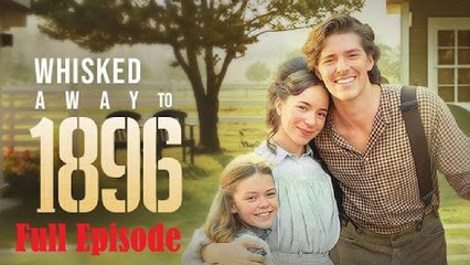 Whisked Away To 1896