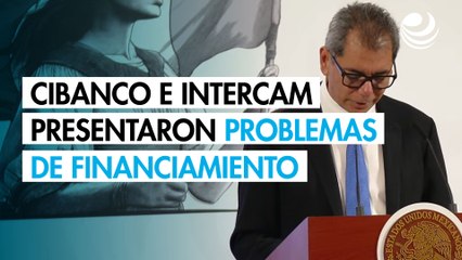 CIBanco, Intercam y Vector presentaron problemas de financiamiento: SHCP