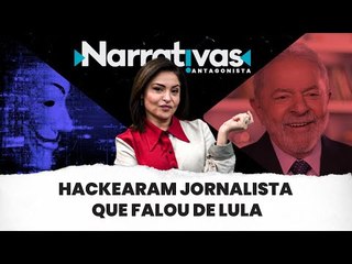 Hackearam jornalista que falou de Lula - Narrativas#33 com Madeleine Lacsko