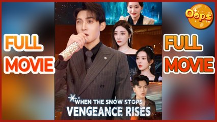 【 Oops TV 】 When The Snow Stops Vengeance Rises Full Movie - (TV Mini Series 2025) - My Drama - Short Drama - Short Film Drama | Emotional & Powerful Stories 2025
