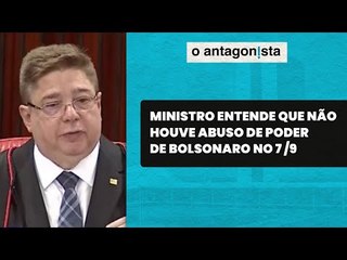 O ministro entende que não houve abuso de poder de Jair Bolsonaro