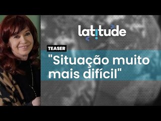 Latitude#53 Teaser: Cristina Kirchner pode ser presa no governo de Milei?