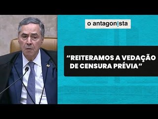 “Não há nenhuma decisão cerceadora da liberdade de expressão”, diz Barroso