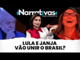 Lula e Janja vão unir o Brasil? - Narrativas#77 com Madeleine Lacsko