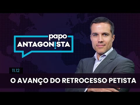 Papo Antagonista: O avanço do retrocesso petista