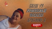 Serie Tv Episodio 2 : PROFESSIONE VACANZE ( PARTE 4) #cinema #films #imtiwu