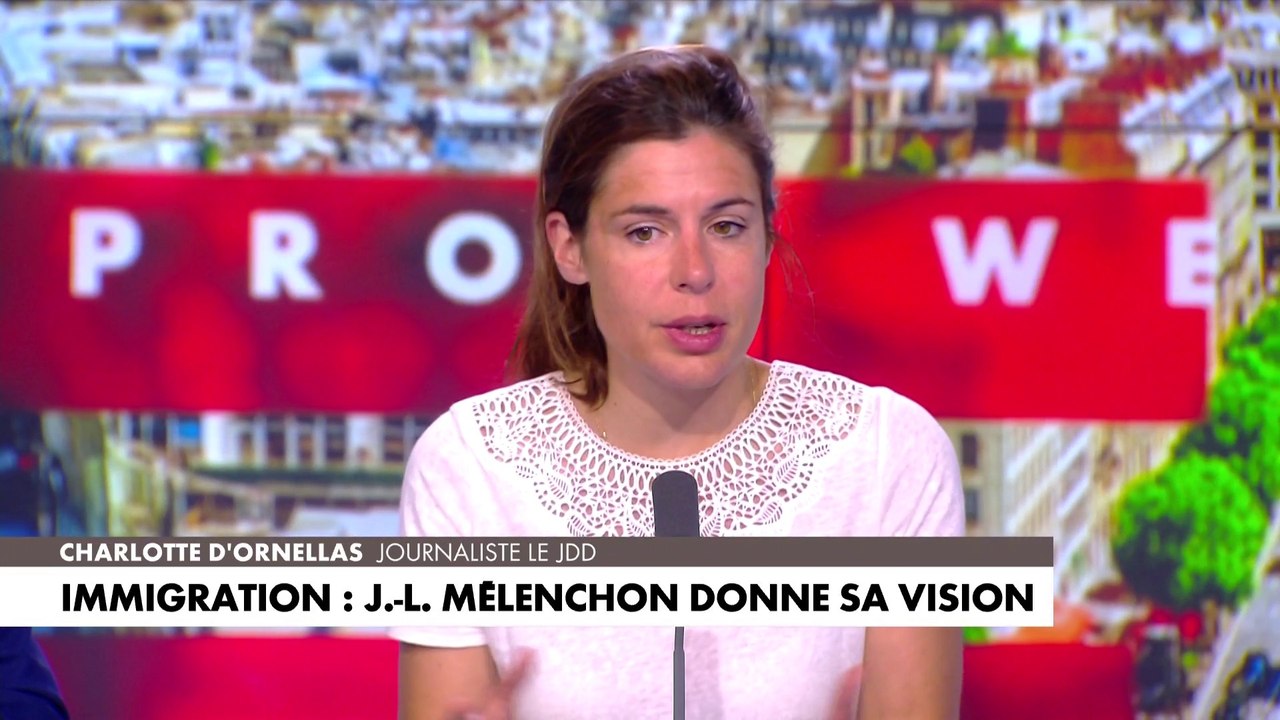 Charlotte d’Ornellas revient sur les  propos de Jean-Luc Mélenchon sur l'immigration