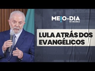 Lula quer evento com evangélicos