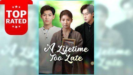 A Lifetime Too Late - FULL MOVIES ENGLISH SUB