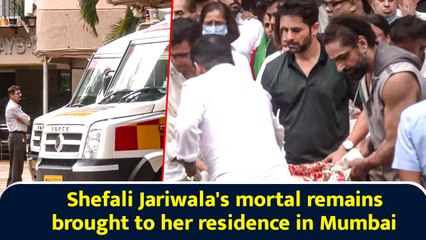 Shefali Jariwala's mortal remains brought to her residence in Mumbai