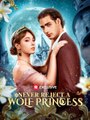 Never Reject A Wolf Princess – Full HD Movie [English Sub] | Watch Till The End