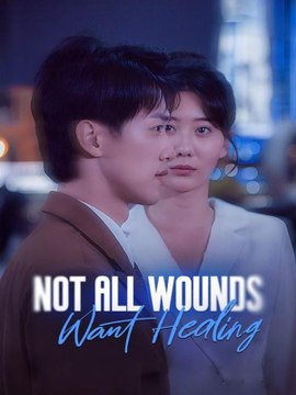 Not All Wounds Want Healing #ChinaDramabox