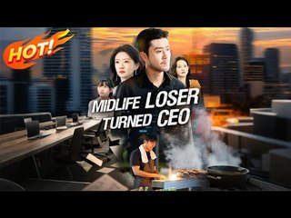Midlife Loser Turned CEO (2025) - Full Movie
