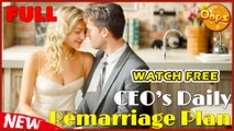 Ceo's Daily Remarriage Emotional & Powerful Stories