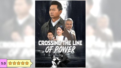 Crossing The Line Of Power full short drama