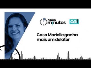 Cinco Minutos: Caso Marielle ganha mais um delator