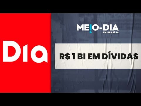 Rede Dia pede recuperação judicial com mais de um R$1 bi em dívidas