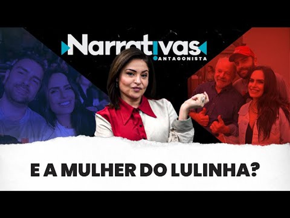 E a mulher do Lulinha? - Narrativas#122 com Madeleine Lacsko