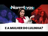 E a mulher do Lulinha? - Narrativas#122 com Madeleine Lacsko