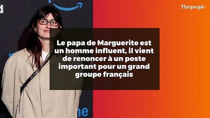 Le papa de Marguerite est un homme influent, il vient de renoncer à un poste important pour un grand groupe français