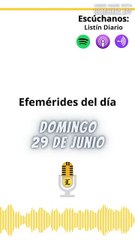 Efemérides | Domingo 29 de Junio 2025