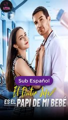 Sub EspaÑOl El Doctor Jefe Es El Papi De Mi Bebé Serie Completa - Full