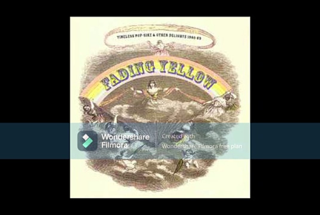 Various – Fading Yellow (Timeless Pop-Sike & Other Delights 1965-1969) ;  Psychedelic Rock, Pop Rock