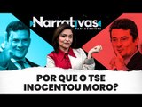 Por que o TSE inocentou Moro? - Narrativas#154 com Madeleine Lacsko