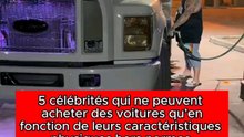 5 célebrités qui ne peuvent pas achter des voitures qu'en fonction de leurs caracteristiques hors normes
