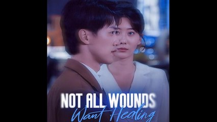 Not All Wounds Want Healing - Full