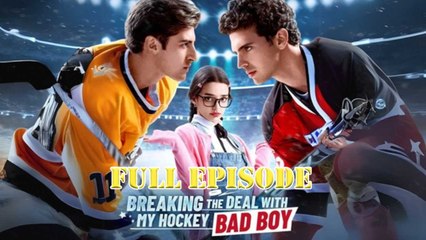 Breaking The Deal With My Hockey Bad Boy Movie - Full
