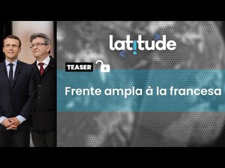 Latitude#85 Teaser: Macron e a esquerda se unem contra Marine Le Pen no 2º turno?