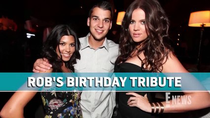 Rob Kardashian Shares Touching Message for Khloe Kardashian's Birthday _E! News